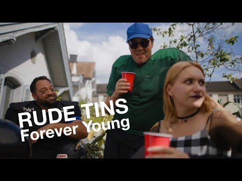 Rude Tins - Forever Young [Official Video]
