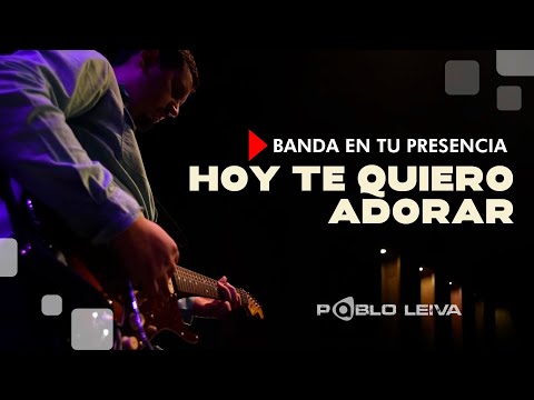 HOY TE QUIERO ADORAR - BANDA EN TU PRESENCIA
