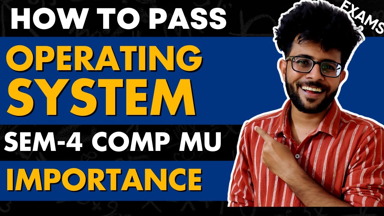 How to Pass Operating System 2025 | Operating System Importance | MU SEM 4  COMPS/AIML ✅📚
