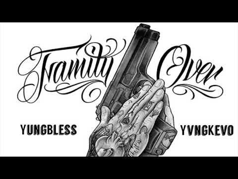 Family Over Everything - YungBless ft YvngKevo (Rough Draft)