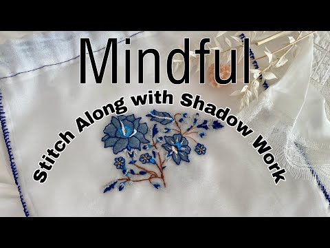 Mindful Stitch Along #10: Free Pattern/ Risa’s Blue Rose Shadow Work Embroidery/Lingerie Bag