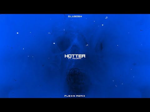 Dlugosh - Hotter ft. Azurah (Flexin Remix)