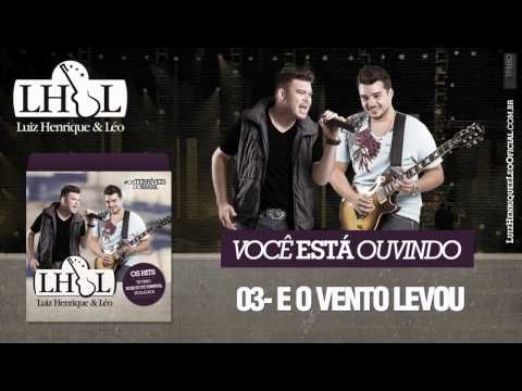 03. Luiz Henrique e Léo - E o Vento Levou (Part. Israel e Rodolffo)