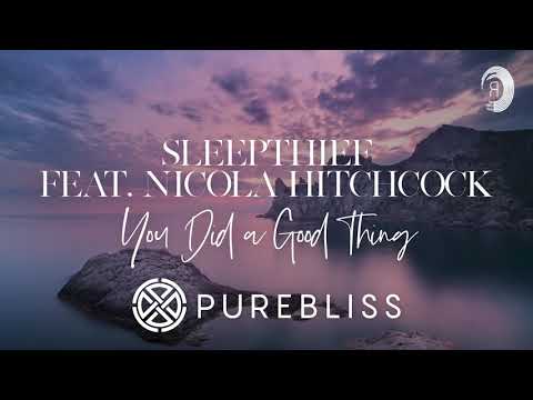 [Sunday Chill Pick] Sleepthief Feat. Nicola Hitchcock - You Did A Good Thing (PureBliss)