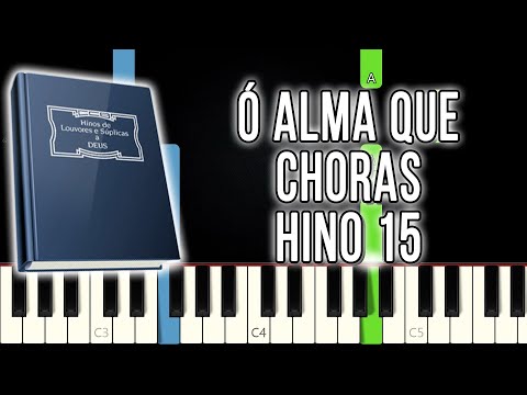 Hino 15 CCB - Ó Alma Que Choras | Versão Fácil | Piano e Teclado Tutorial