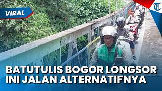 BATUTULIS BOGOR LONGSOR! Begini Penampakan Jalur Alternatifnya Lewat Jembatan & Gang Sempit