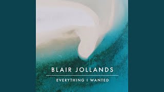 Blair Jollands - Everything I Wanted video