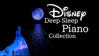 Disney Deep Sleep Piano Collection, Sleep Meditation, Calm and Relaxing Music 2023 (No Mid-roll Ads)