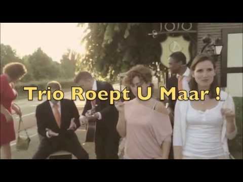 Trio Roept U Maar
