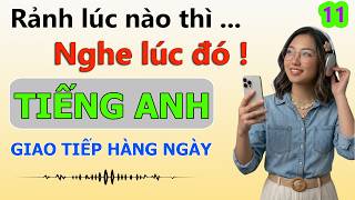 Luyện nghe nói tiếng Anh - Những câu hay dùng để giao tiếp hàng ngày | N11