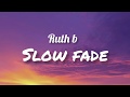 Ruth b- slow fade (with lyric's)