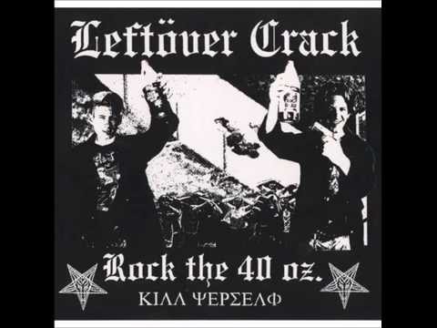 Leftöver Crack - Rock the 40 Oz: Reloaded (2004 Reissue)