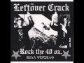 Leftöver Crack - Rock The 40 Oz. (2004 Reissue)