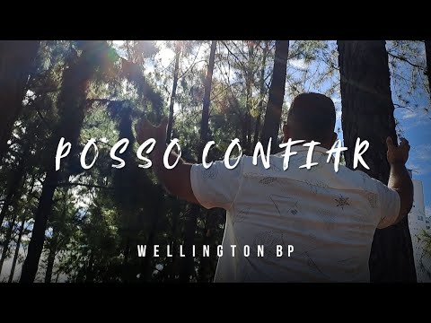 Posso Confiar - Wellington Bp