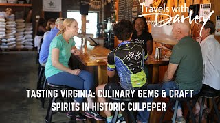 Tasting Virginia: Culinary Gems & Craft Spirits in Historic Culpeper