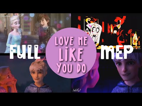 Love me like you do 🌟 FULL MEP 🌟 multifandom mep