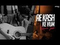 Ae Kash Ke Hum Unplugged Cover Rahul Jain