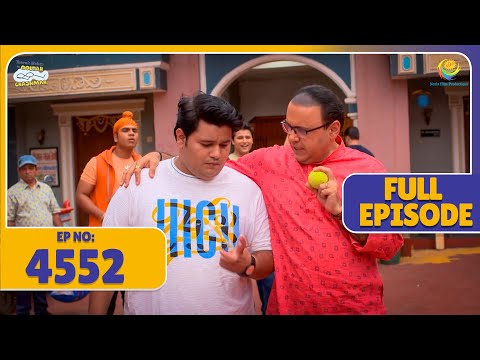FULL EPISODE! 4552 - Tapu aur Goli ke Bich hua Jabarjast Challenge | Taarak Mehta Ka Ooltah Chashmah