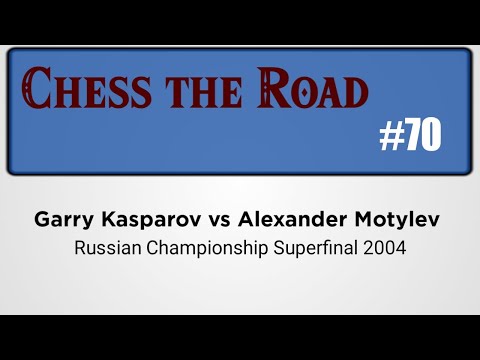 Garry Kasparov vs Alexander Motylev Russian Championship Superfinal 2004