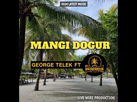 MANGI DOGUR, Final Mix- George Telek ft Segebens of Dagua-2024_Png_latest_music