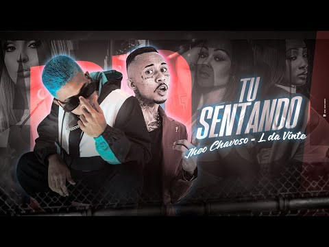 JHEO CHAVOSO E MC L DA VINTE - TU SENTANDO - REMIX BREGA FUNK