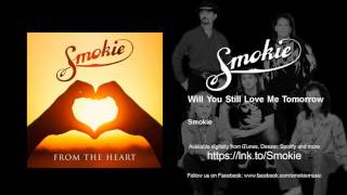 Smokie - Will You Still Love Me Tomorrow