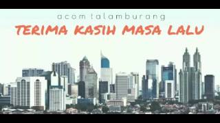 Download lagu ACOM TELAMBURAN TERIMAKASIH MASA LALU mp3 Download lagu ACOM TELAMBURAN TERIMAKASIH MASA LALU mp3