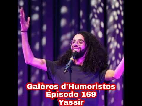 Galères d'Humoristes - Épisode 169: Yassir