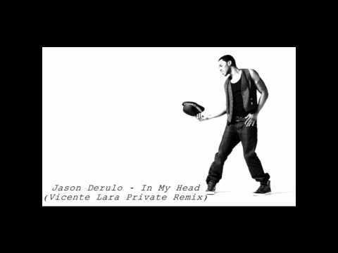 Jason Derulo   In My Head Vicente Lara Private Remix   YouTub 1