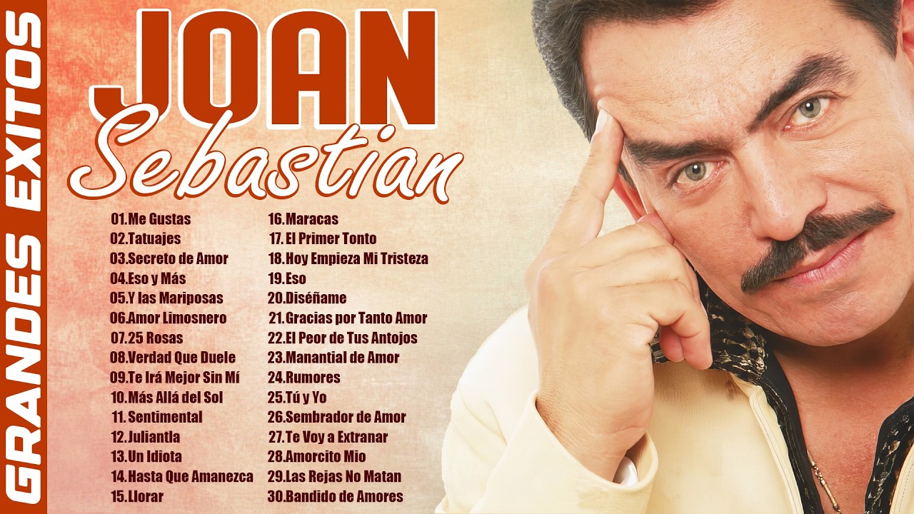 JOAN SEBASTIAN 50 GRANDES ÉXITOS MIX - GRANDES ÉXITOS SUS MEJORES CANCIONES MIX COMPLETO