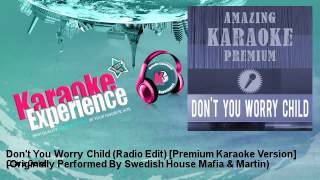 Clara Oaks - Don&#39;t You Worry Child (Radio Edit) [Premium Karaoke Version]