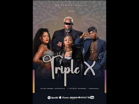 TRIPPLE X DJ REY OZONU FT AVA PEACE, TABANAKO & TIFFANY DANGWE