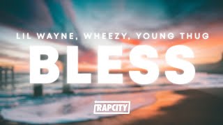Lil Wayne & Wheezy - Bless (Lyrics) ft. Young Thug