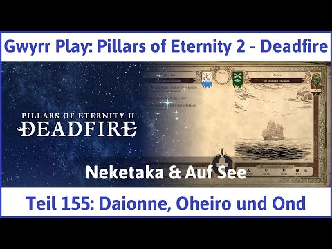 Pillars of Eternity 2 deutsch Deadfire Teil 155 - Daionne, Oheiro und Ond Let's Play