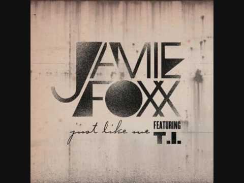 Jamie Foxx - Just Like Me (Feat - TI) HQ