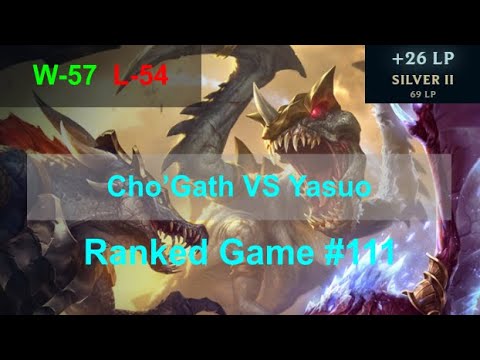 Ranked Game #111  /  Cho'Gath VS Yasuo Top Lane