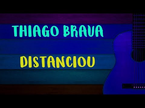 Distanciou - Thiago Brava