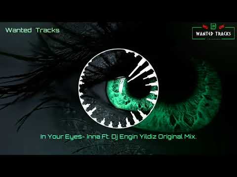 In Your Eyes - Inna Ft.- Dj Engin Yildiz Original Mix.