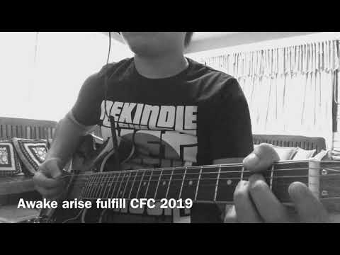 Awake! Arise! Fulfill! CFC Theme Song 2019 guitar playthrough