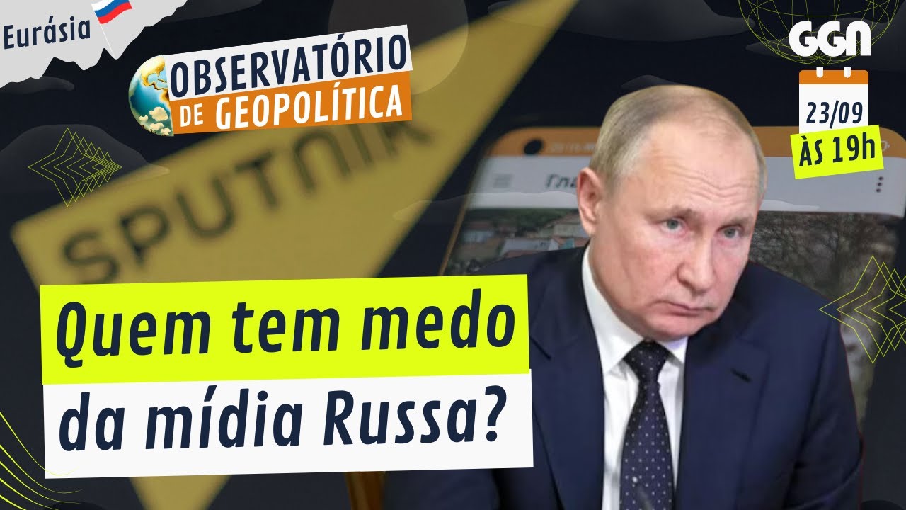 QUEM TEM MEDO DA MÍDIA RUSSA? | OBSERVATÓRIO DE GEOPOLÍTICA (23/09/24)