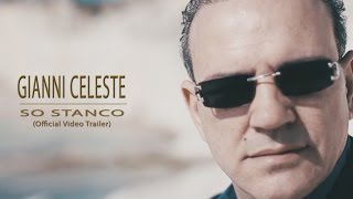 Gianni Celeste - So Stanco - Official Trailer 2017