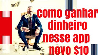 COMO GANHAR DINHEIRO NESSE APP NOVO $10