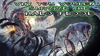 Why You Wouldn&#39;t Survive the Halo Flood