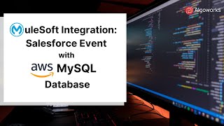 MuleSoft Integration: Salesforce Event with AWS MySQL Database