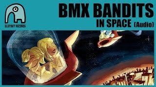 BMX BANDITS - In Space [Audio]