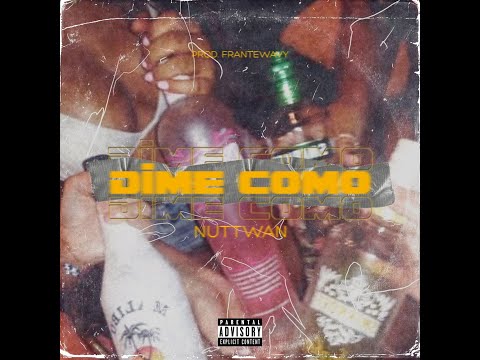 NUTTWAN - DIME COMO prod. frantewavy
