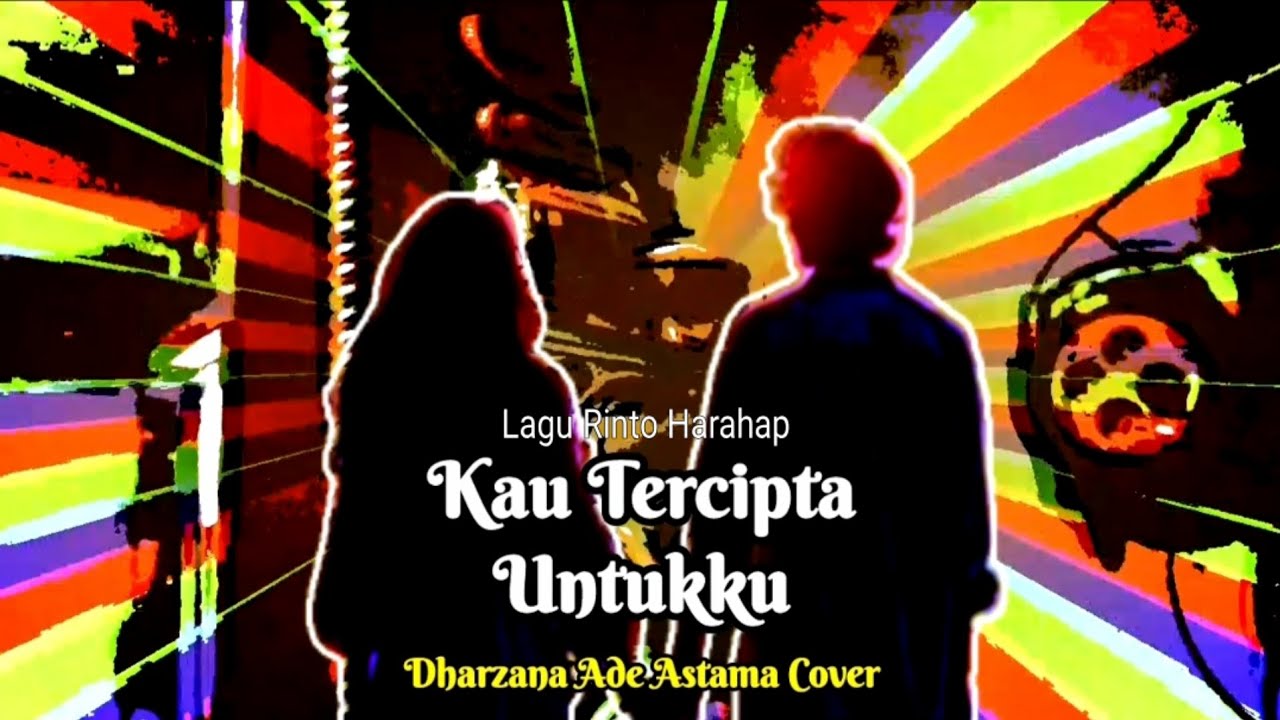 Kau Tercipta Untukku - Dharzana Ade Astama Cover Lagu Rinto Harahap