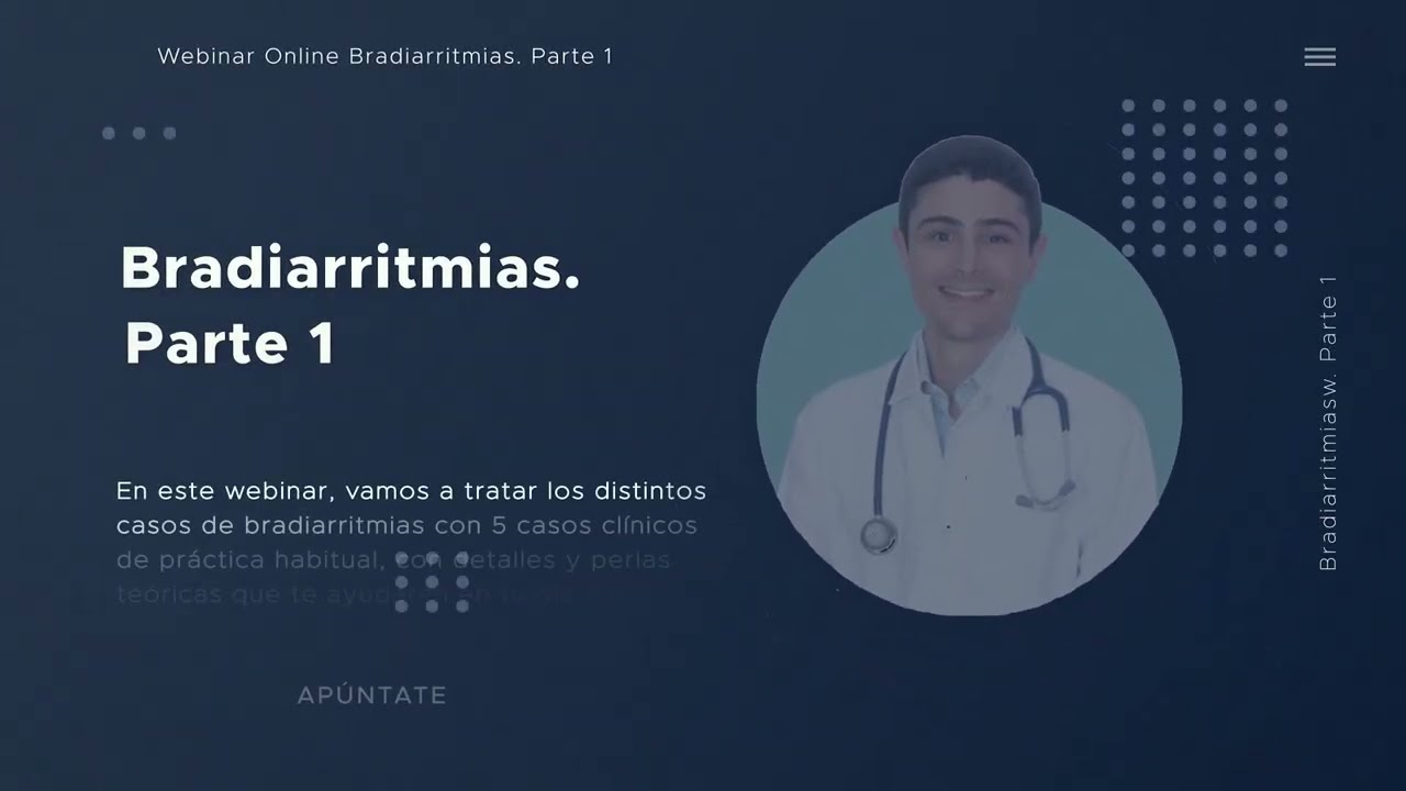 Video de presentación Webinar Bradiarritmias. Parte 1