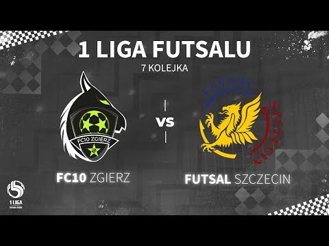 1 LIGA FUTSALU - FC10 ZGIERZ VS FUTSAL SZCZECIN