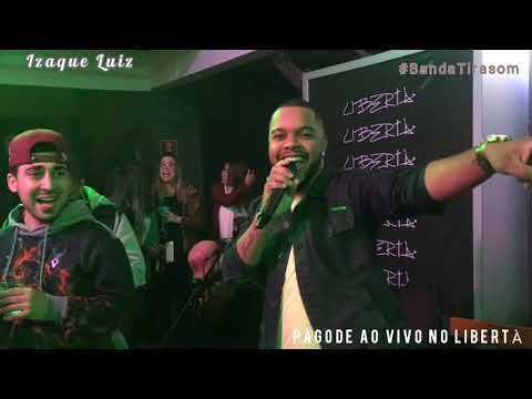 Izaque Luiz - Pagode ao vivo no Libertà